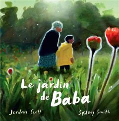 Le jardin de Baba - Scott Jordan - Smith Sydney - Moreau Michèle