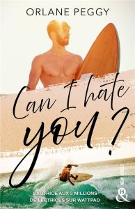 Can I hate you ? - Peggy Orlane