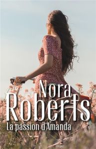 La passion d'Amanda - Roberts Nora - Moreau Marie