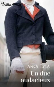 Un duc audacieux - Lyra Anna
