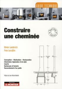 Construire une cheminée. 4e édition - Laederich Olivier - Lecoffre Yves - Wilmotte Jean-
