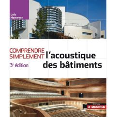 Comprendre simplement l'acoustiques des bâtiments. 3e édition - Hamayon Loïc - Debonnet-Lambert Alice