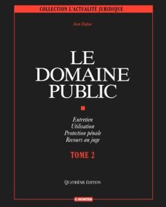 Le domaine public. Volume 2 - Dufau Jean