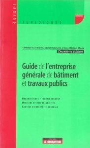 Guide de l'entreprise générale de bâtiment et travaux publics. 2e édition - Cucchiarini Christian - Bezançon Xavier - Chenu Jo