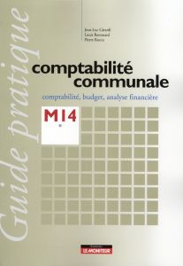 Guide pratique Comptabilité communale. Comptabilité, budget, analyse financière - Girardi Jean-Luc - Renouard Louis - Rocca Pierre -