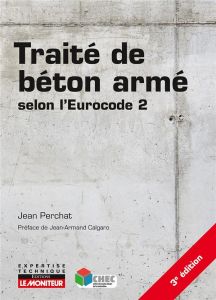 Traité de béton armé selon l'Eurocode 2. 3e édition - Perchat Jean - Calgaro Jean-Armand