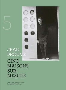 Jean Prouvé / Cinq maisons sur mesure - Bertaud du Chazaud Vincent - Bougot Manuel - Prouv