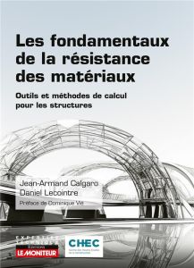 Les fondamentaux de la résistance des matériaux - Calgaro Jean-Armand - Lecointre Daniel - Vié Domin