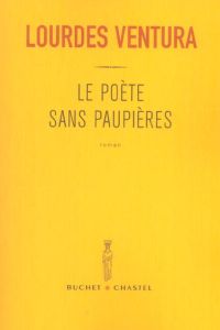 Le poète sans paupières - Ventura Lourdes - Ozanam Vincent