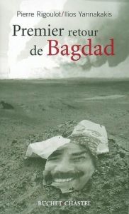 Premier retour de Bagdad - Rigoulot Pierre - Yannakakis Ilios