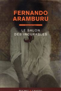 Le salon des incurables - Aramburu Fernando - Ozanam Vincent