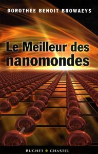 Le meilleur des nanomondes - Benoit Browaeys Dorothée