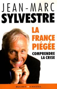 LA FRANCE PIEGEE - SYLVESTRE JEAN-MARC