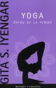 Yoga. Joyau de la femme - Iyengar Gita S.
