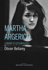 Martha Argerich. L'enfant et les sortilèges - Bellamy Olivier