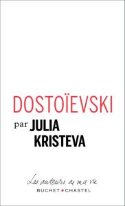 Dostoïevski - Kristeva Julia