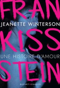 FranKISSstein. Une histoire d'amour - Winterson Jeanette - Leroy Céline