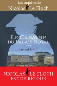 Le cadavre du Palais-Royal - Les enquêtes de Nicolas Le Floch - Joffrin Laurent