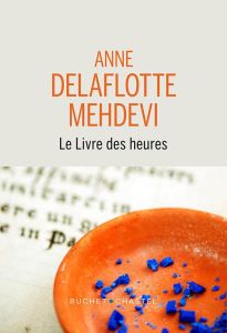 Le livre des heures - Delaflotte Mehdevi Anne