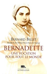 Bernadette : une vocation pour tout le monde - Billet Bernard - Perrier Jacques