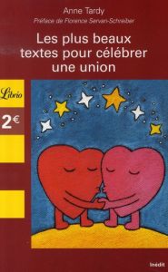 Les plus beaux textes pour célébrer une union - Tardy Anne-Solange - Servan-Schreiber Florence