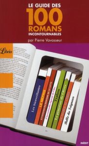 Le guide des 100 romans incontournables - Vavasseur Pierre