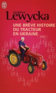 Une brève histoire de tracteur en Ukraine - Lewycka Marina - Porte Sabine