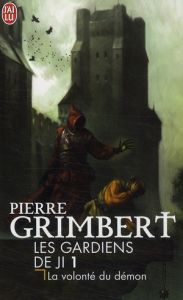Les Gardiens de Ji Tome 1 : La volonté du démon - Grimbert Pierre