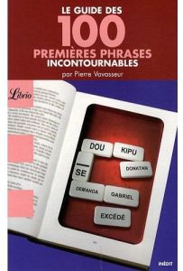 Le guide des 100 premières phrases incontournables - Vavasseur Pierre