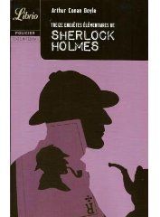 Treize enquêtes élémentaires de Sherlock Holmes - Doyle Arthur Conan - Leblanc Jean-Noël - Chanterne