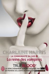La communauté du sud Tome 6 : La reine des vampires - Harris Charlaine - Le Boucher Frédérique