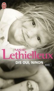Dis oui, Ninon - Lethielleux Maud