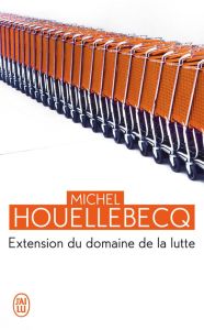 Extension du domaine de la lutte - Houellebecq Michel