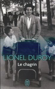 Le chagrin - Duroy Lionel