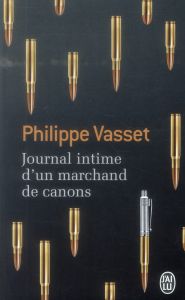 Journal intime d'un marchand de canons - Vasset Philippe