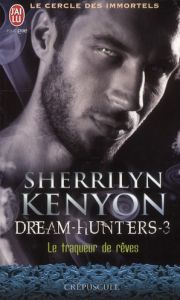 Le cercle des immortels Tome 3 : Le traqueur de rêves - Kenyon Sherrilyn - Murphy Laurence