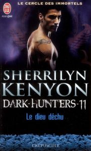 Le cercle des immortels Tome 11 : Le dieu déchu - Kenyon Sherrilyn - Osborne Dany