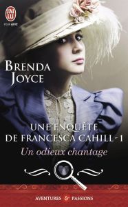 Une enquête de Francesca Cahill Tome 1 : Un odieux chantage - Joyce Brenda - Plasait Catherine