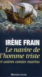 Le navire de l'homme triste et autres contes marins - Frain Irène