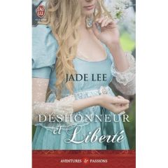 Déshonneur et liberté - Lee Jade - Berthet Catherine