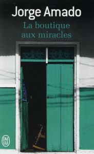 La boutique aux miracles - Amado Jorge - Raillard Alice