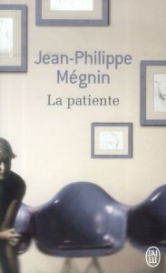 La patiente - Mégnin Jean-Philippe