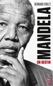Mandela, un destin - Violet Bernard
