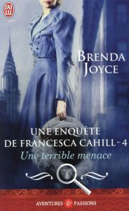 Une enquête de Francesca Cahill Tome 4 : Une terrible menace - Joyce Brenda - Garcia Daniel