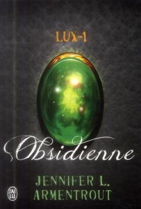 Lux Tome 1 : Obsidienne - Armentrout Jennifer-L - Tasson Cécile