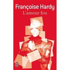 L'amour fou - Hardy Françoise