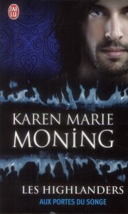 Les Highlanders Tome 8 : Aux portes du songe - Moning Karen Marie - Evrard Lionel