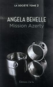 LA SOCIETE - T02 - MISSION AZERTY - BEHELLE ANGELA