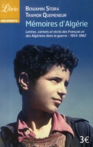 Mémoires d'Algérie. Lettres, carnets et récits des Français et des Algériens pendant la guerre (1954 - Stora Benjamin - Quemeneur Tramor