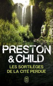 Les sortilèges de la cité perdue - Preston Douglas - Child Lincoln - Garène Michèle